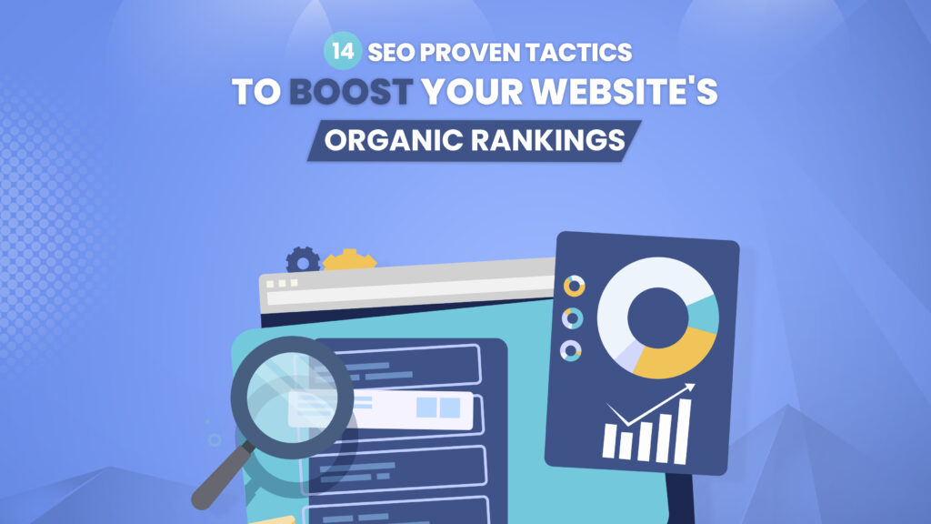 14 SEO Proven Tactics To Boost Your Websites Organic Rankings