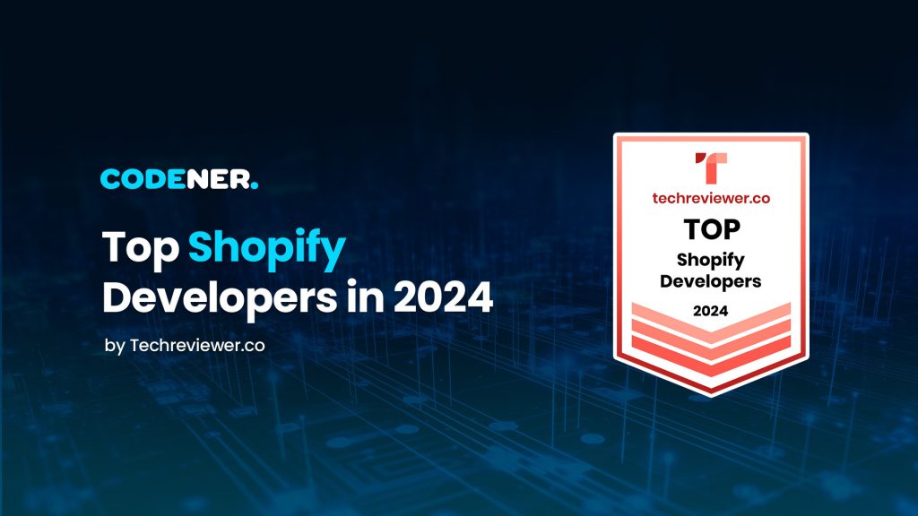 Codener.com Recognized as a Top Shopify Developer in 2024 by Techreviewer